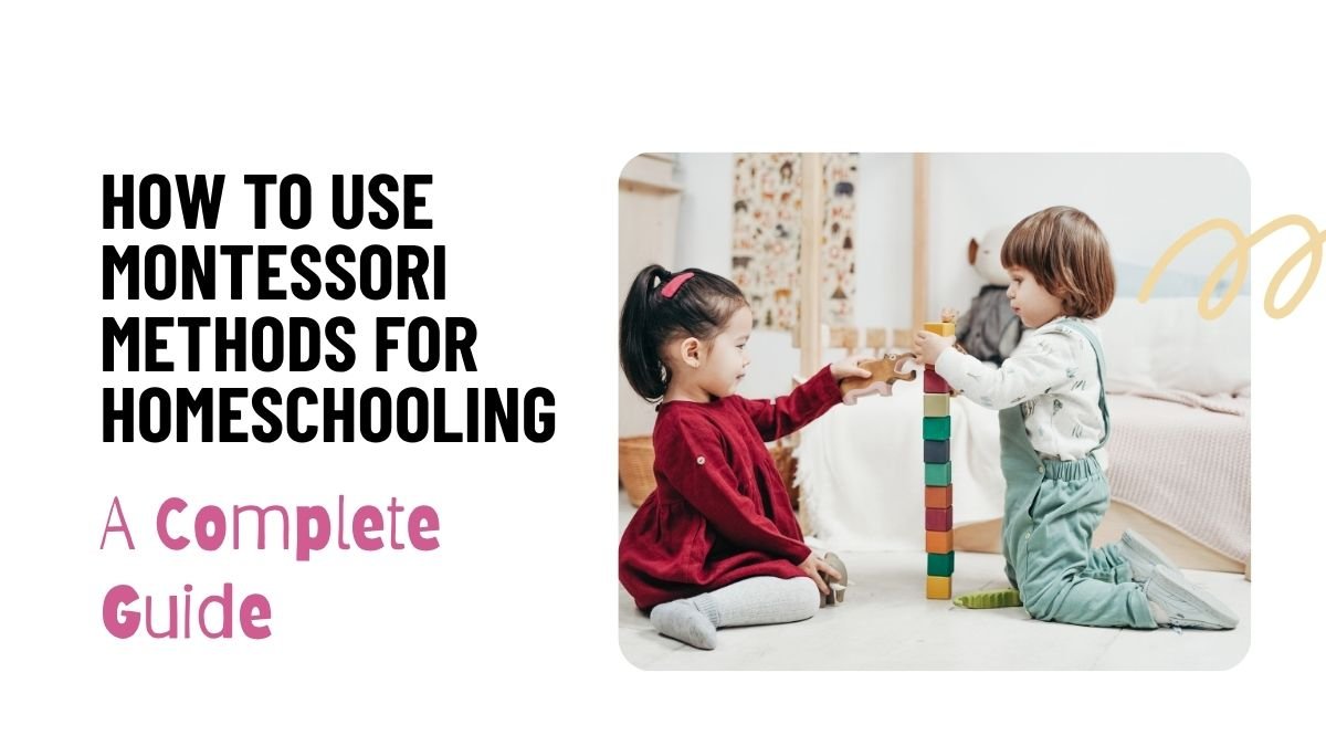 Montessori homeschooling, Montessori methods at home, Montessori homeschooling guide, homeschooling with Montessori, Montessori education tips,