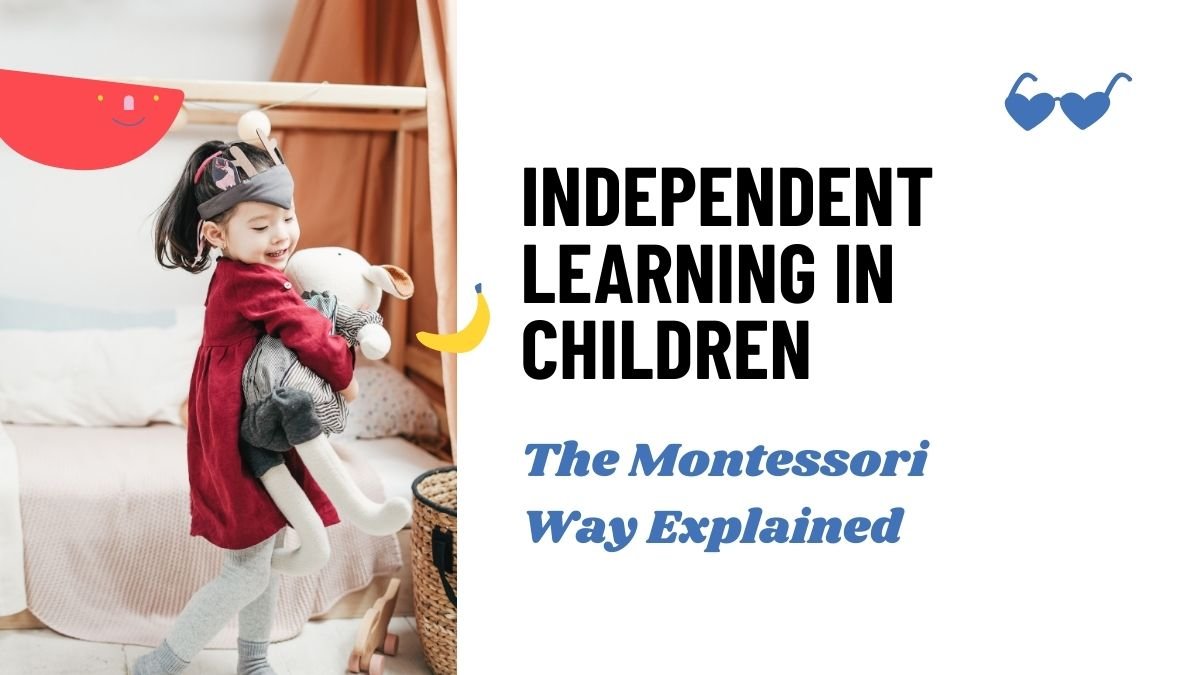 Montessori education, Montessori independent learning, Montessori method benefits, Montessori for young children, Montessori self-reliance, Montessori child development,